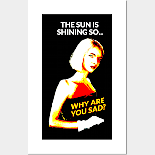 The sun is shining so... Why are you sad? Posters and Art